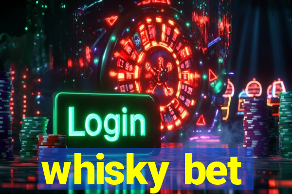 whisky bet